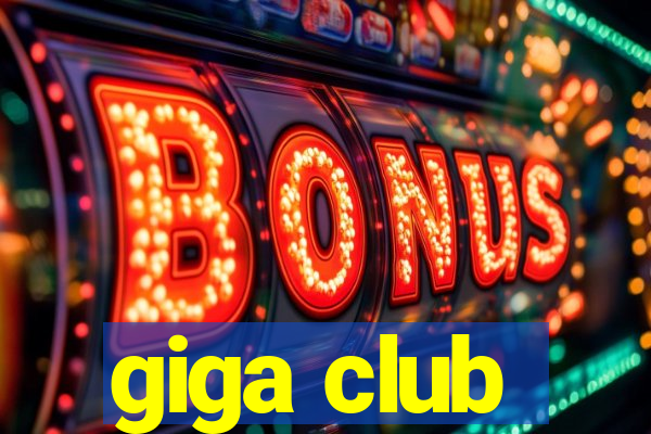 giga club